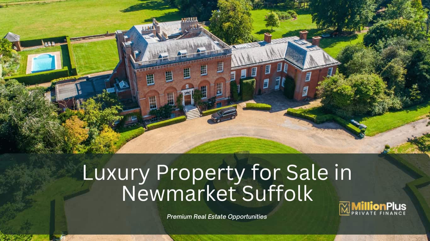 Luxury Property for Sale in Newmarket Suffolk: Premium Real Estate Opportunities