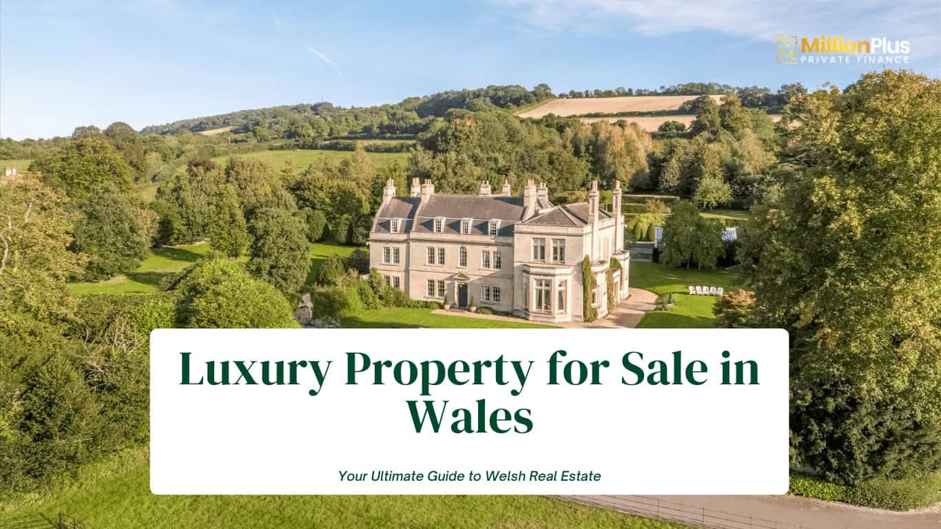Luxury Property for Sale in Wales: Your Ultimate Guide to Welsh Real Estate